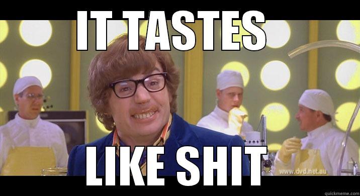 IT TASTES  LIKE SHIT Misc