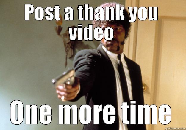 POST A THANK YOU VIDEO ONE MORE TIME Samuel L Jackson