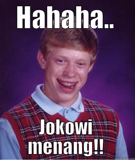 HAHAHA.. JOKOWI MENANG!! Bad Luck Brian