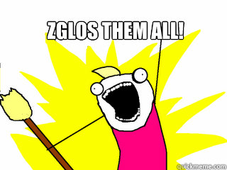 Zglos them all!   All The Things