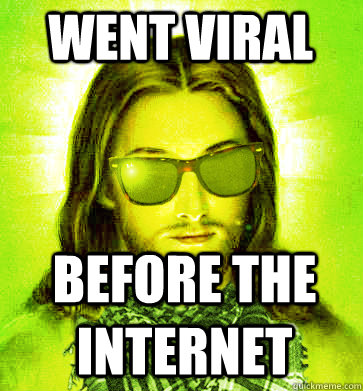 Went viral before the internet - Went viral before the internet  Misc