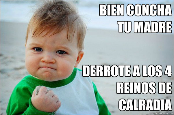 Bien concha tu madre Derrote a los 4 reinos de Calradia  Success Kid Original