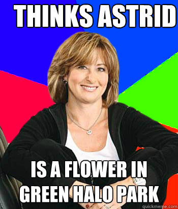 Thinks Astrid Is a flower in Green Halo Park  Sheltering Suburban Mom