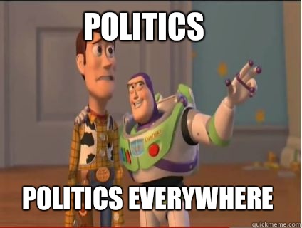 Politics Politics everywhere  woody and buzz