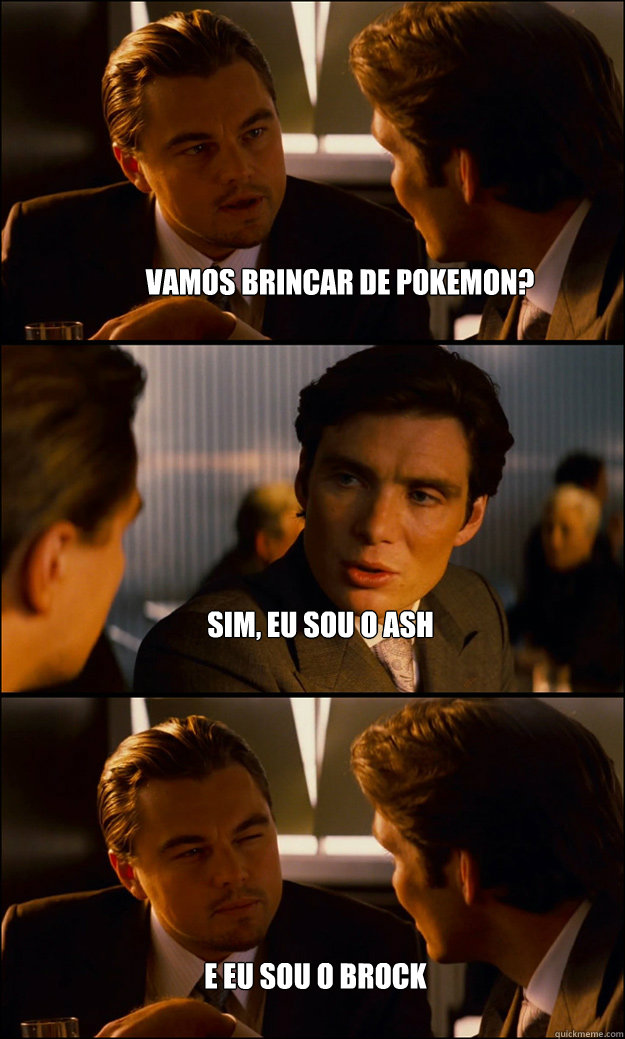 VAMOS BRINCAR DE POKEMON? SIM, EU SOU O ASH E EU SOU O BROCK  Inception