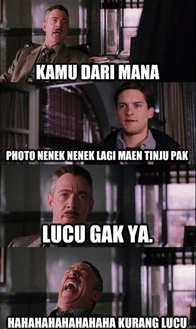 Kamu dari mana Photo Nenek nenek lagi maen tinju pak  Lucu gak ya. hahahahahahahaha kurang lucu   JJ Jameson