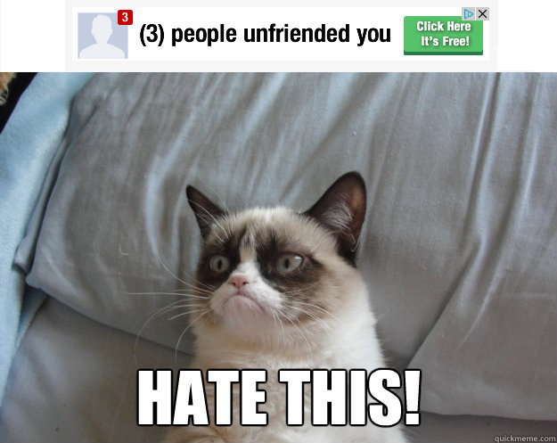  Hate THIS! -  Hate THIS!  Grumpy Cat on Being Unfriended