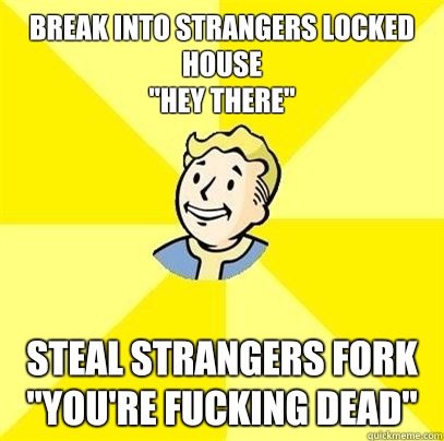 Break into strangers locked house

