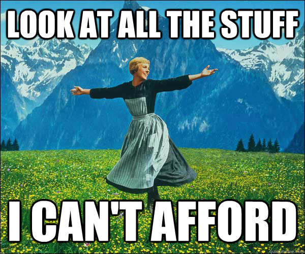 look at all the stuff I can't afford  Look At All The Fucks I Give