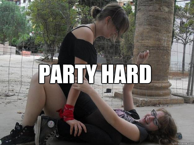 PARTY HARD  Party hard