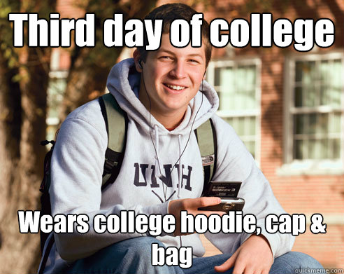 Third day of college Wears college hoodie, cap & bag   College Freshman