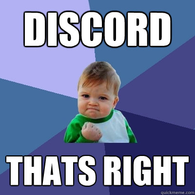 Discord Thats right  Success Kid