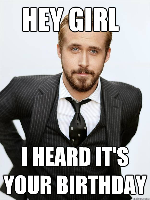 hey girl I heard it's your birthday - hey girl I heard it's your birthday  Misc