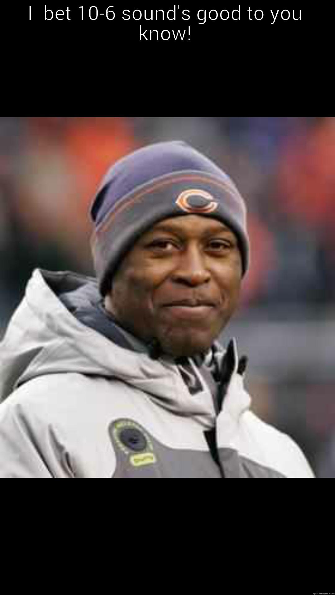 I  BET 10-6 SOUND'S GOOD TO YOU KNOW!  Misc