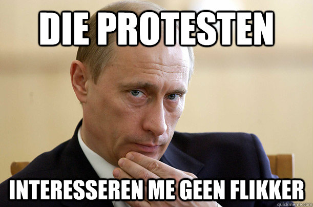 Die protesten interesseren me geen flikker - Die protesten interesseren me geen flikker  Creeper Putin