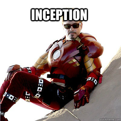 inception  - inception   IRON MAN MEME