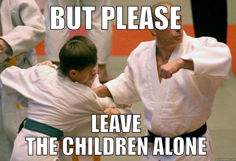 BUT PLEASE LEAVE THE CHILDREN ALONE Misc