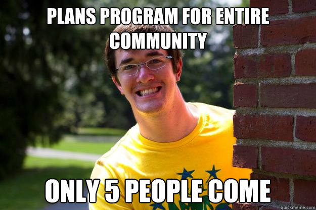 PLANS PROGRAM FOR ENTIRE COMMUNITY ONLY 5 PEOPLE COME  