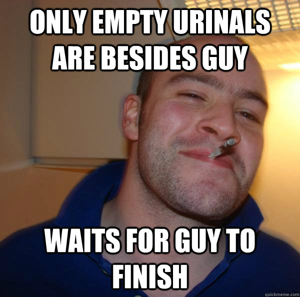 only empty urinals are besides guy waits for guy to finish - only empty urinals are besides guy waits for guy to finish  Misc