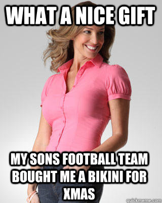 What a nice gift my sons football team bought me a bikini for Xmas  Oblivious Suburban Mom