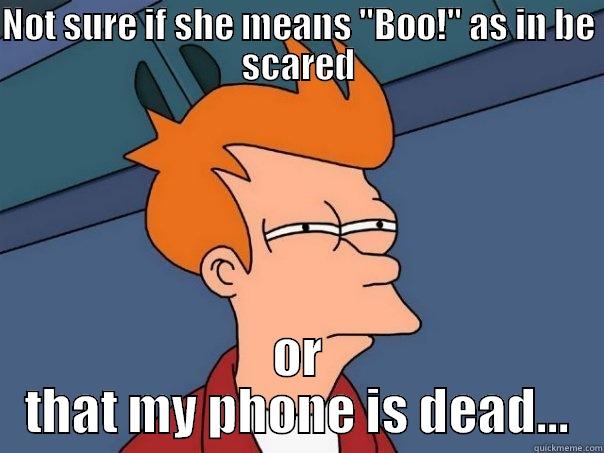 NOT SURE IF SHE MEANS 