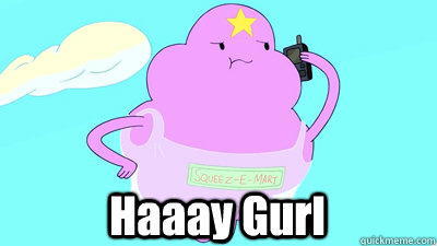 Haaay Gurl - Haaay Gurl  LSP Hey Girl