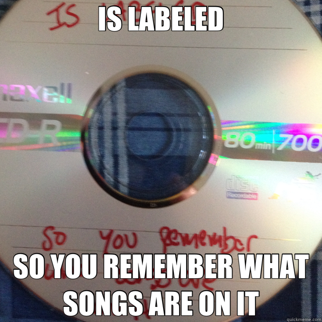 IS LABELED SO YOU REMEMBER WHAT SONGS ARE ON IT  good guy burned cd