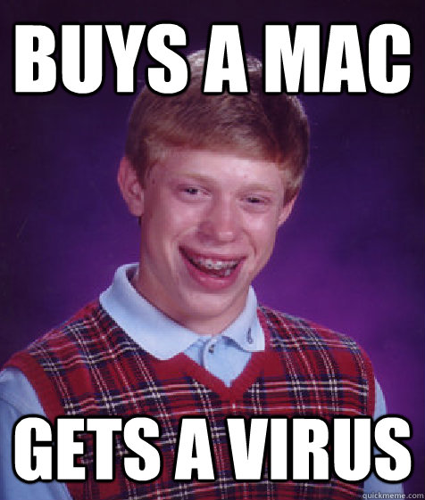 Buys a Mac Gets a Virus  Bad Luck Brian