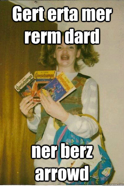 Gert erta mer rerm dard ner berz arrowd  BERKS
