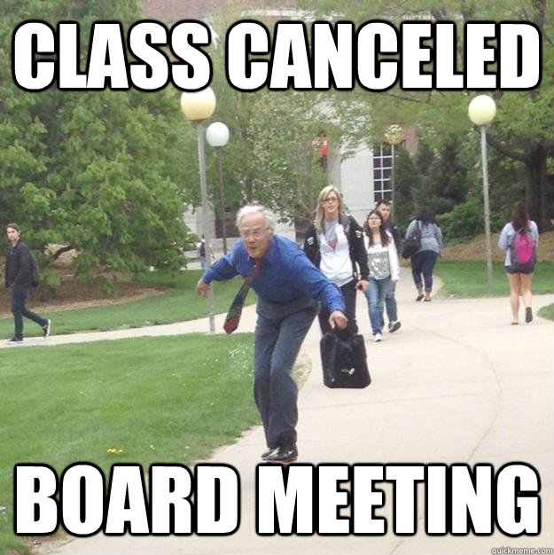 Class Canceled Board Meeting Skateboarding Professor quickmeme