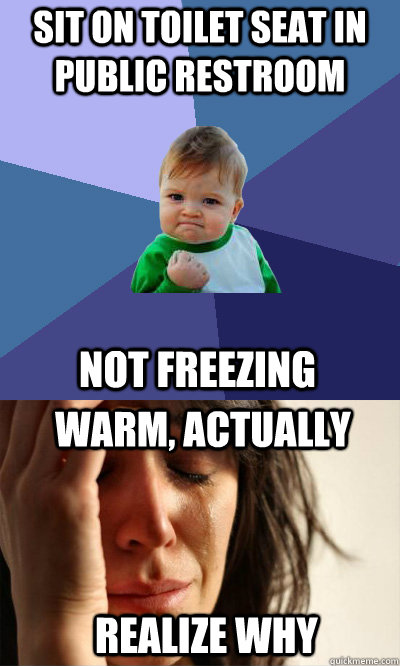 Sit on toilet seat in public restroom Not freezing Warm, actually Realize why - Sit on toilet seat in public restroom Not freezing Warm, actually Realize why  Misc