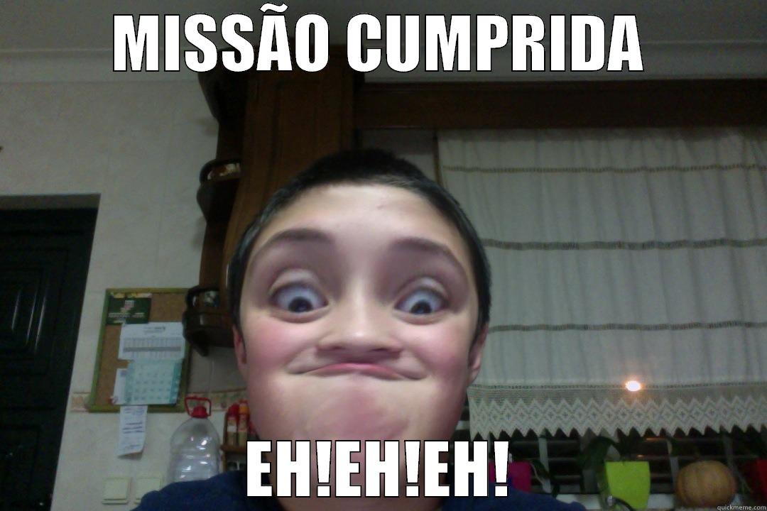 MISSÃO CUMPRIDA EH!EH!EH! Misc