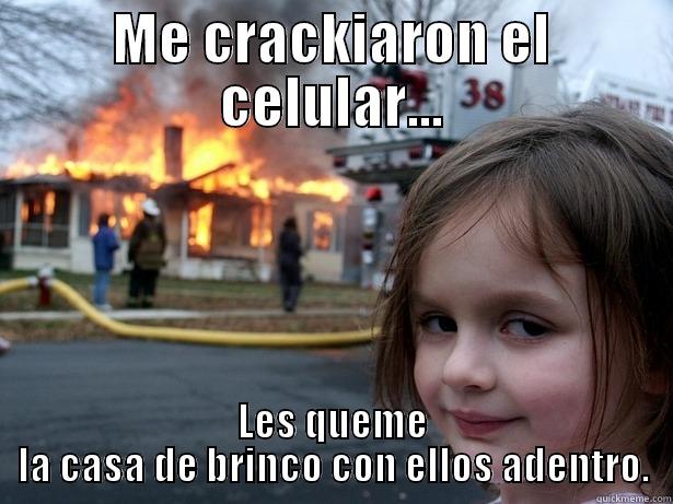 ME CRACKIARON EL CELULAR... LES QUEME LA CASA DE BRINCO CON ELLOS ADENTRO. Disaster Girl