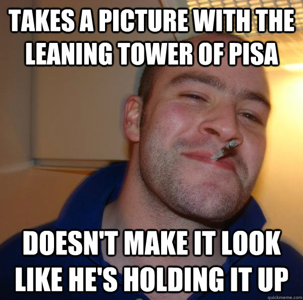 Takes a picture with the leaning tower of pisa doesn't make it look like he's holding it up - Takes a picture with the leaning tower of pisa doesn't make it look like he's holding it up  Misc