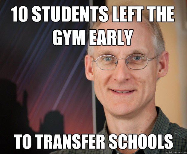 10 students left the gym early to transfer schools - 10 students left the gym early to transfer schools  ragan