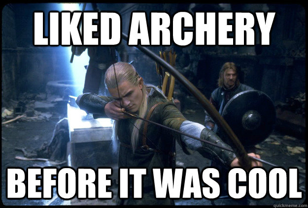 Liked Archery Before it was cool - Liked Archery Before it was cool  Hipster Hunger Game Fan