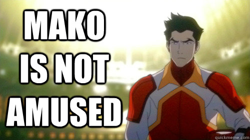 Mako is not amused   Mako