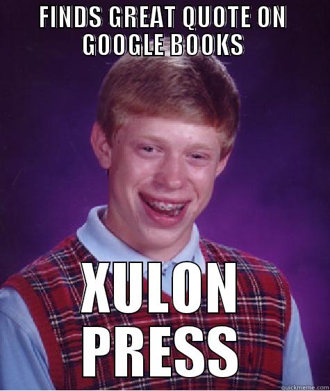 FINDS GREAT QUOTE ON GOOGLE BOOKS XULON PRESS Bad Luck Brian