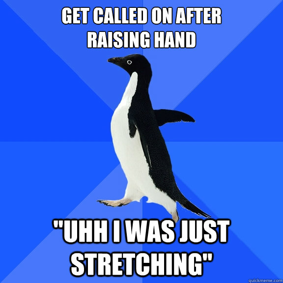 get called on after
raising hand 