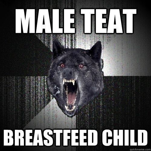 Male teat breastfeed child  Insanity Wolf