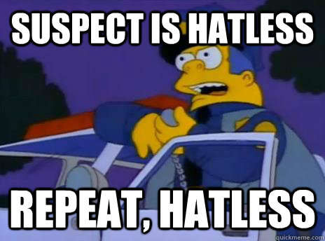 suspect is hatless repeat, hatless - suspect is hatless repeat, hatless  Misc