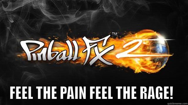  FEEL THE PAIN FEEL THE RAGE!  Misc