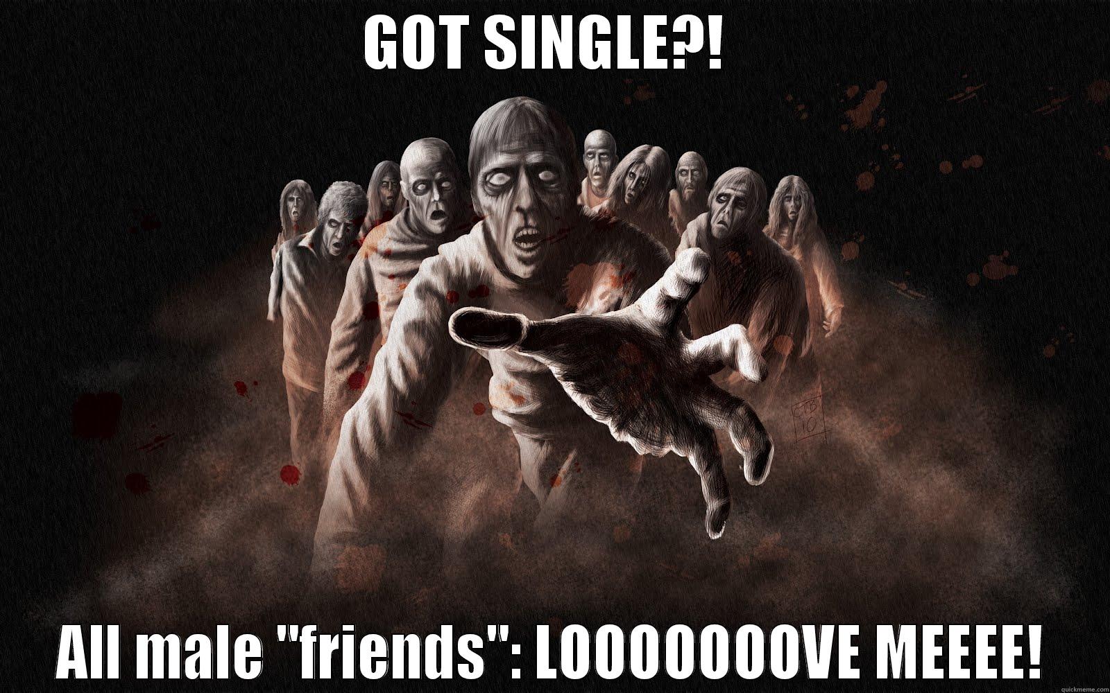 GOT SINGLE?!  ALL MALE 
