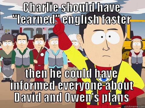 CHARLIE SHOULD HAVE 