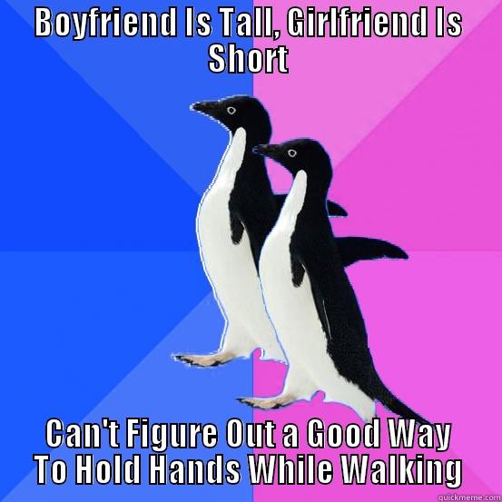 BOYFRIEND IS TALL, GIRLFRIEND IS SHORT CAN'T FIGURE OUT A GOOD WAY TO HOLD HANDS WHILE WALKING Socially Awkward Couple