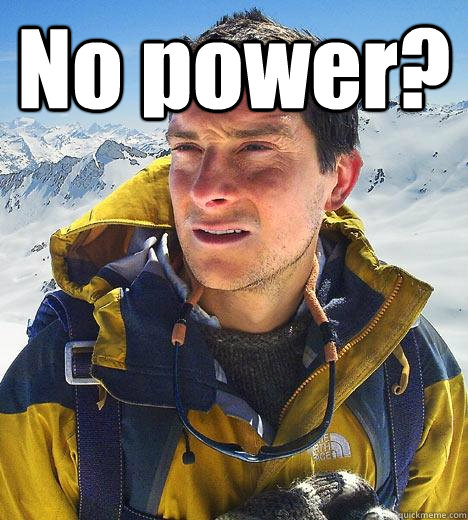 No power?  - No power?   Bear Grylls