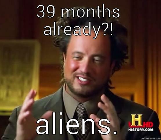 months anniversary - 39 MONTHS ALREADY?! ALIENS. Misc