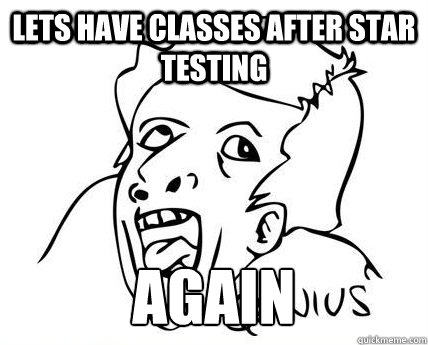 Lets have classes after star testing again  