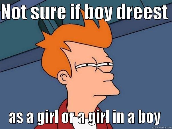 NOT SURE IF BOY DREEST  AS A GIRL OR A GIRL IN A BOY Futurama Fry