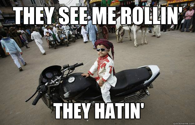 they see me rollin' they hatin'  Little Tykes